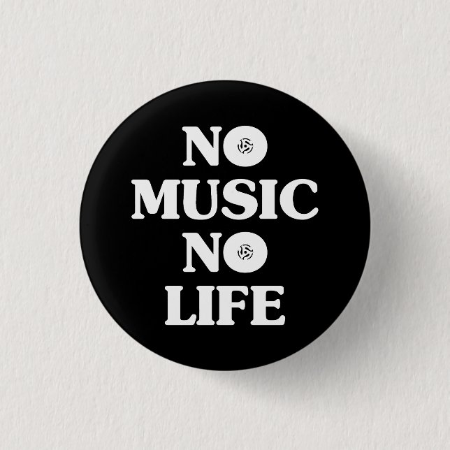 NO MUSIC NO LIFE 3 CM ROUND BADGE (Front)