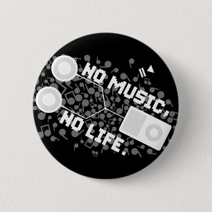NO MUSIC, NO LIFE. 6 CM ROUND BADGE