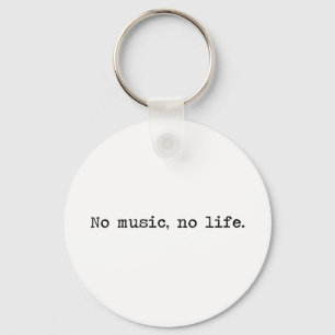 No music, no life. key ring