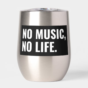 No Music No Life Wine Tumbler – Sip In Style