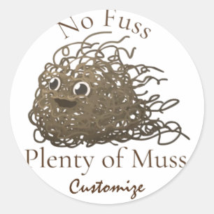 No Muss Plenty of Fuss Thunder_Cove Classic Round Sticker