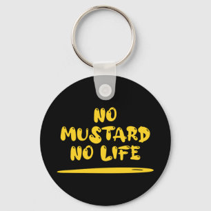No Mustard No Life Key Ring