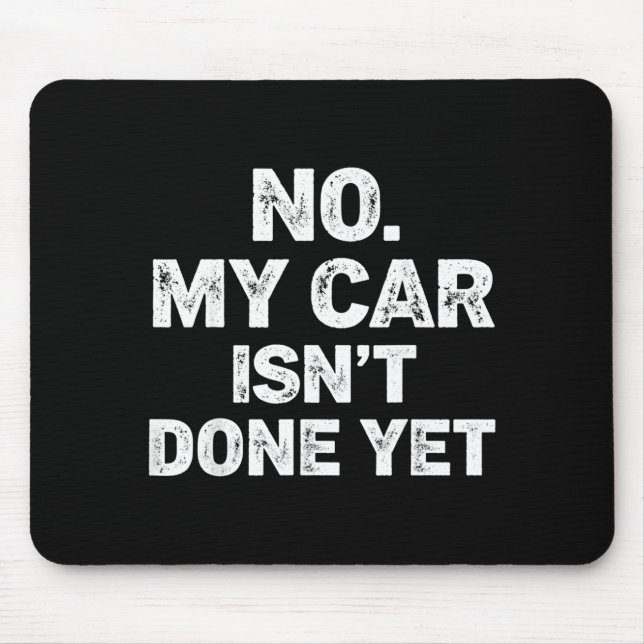 No My Car Is Not Ready Funny Mechanic  Mouse Mat (Front)
