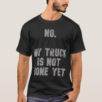 No. My Truck Is Not Done Yet 1320 Drag Racing Clas