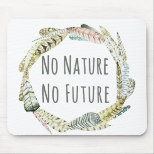 No Nature, no futur Mouse Mat
