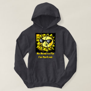 No Need To Fix I'm Perfect Hoodie