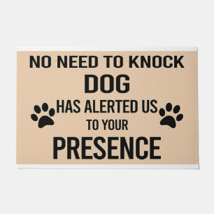 No Need To Knock Dog Has alerted Us Doormat