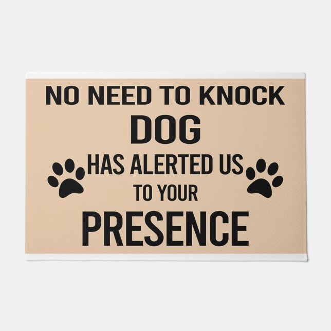 No Need To Knock Dog Has alerted Us Doormat (Front)