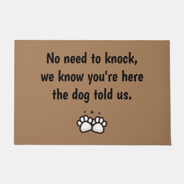 No need to knock, we know you're here dog doormat (Front)