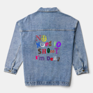 No need to shout i'm deaf denim jacket