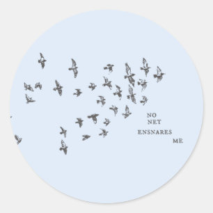 "No net ensnares me" + birds (black on pale blue) Classic Round Sticker