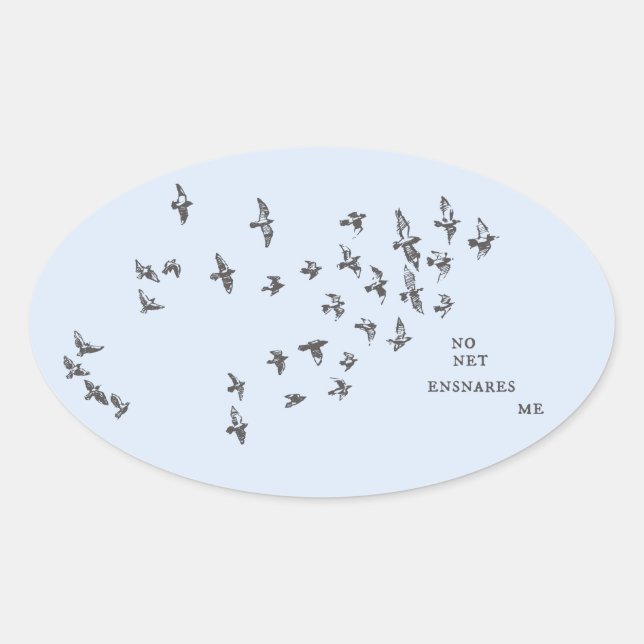 "No net ensnares me" + birds (black on pale blue) Oval Sticker (Front)