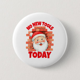 No New Tools Today Funny  6 Cm Round Badge