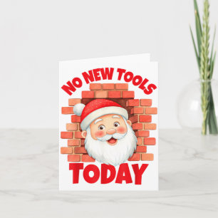 No New Tools Today Funny  Card