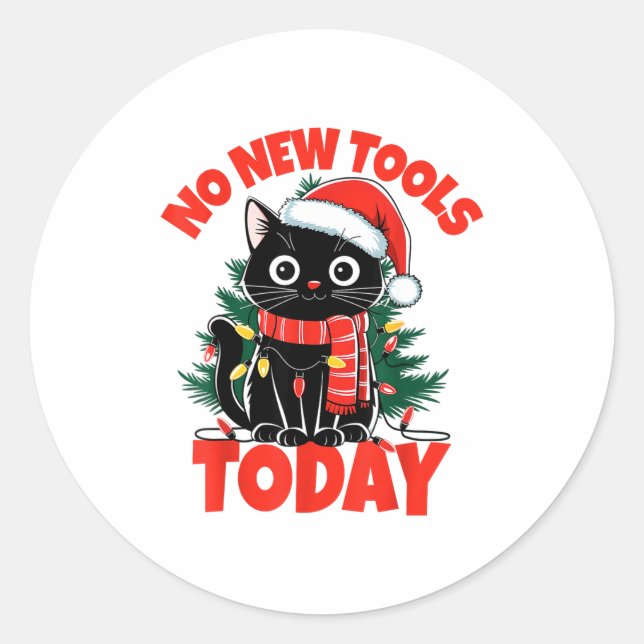 No New Tools Today Funny  Classic Round Sticker (Front)