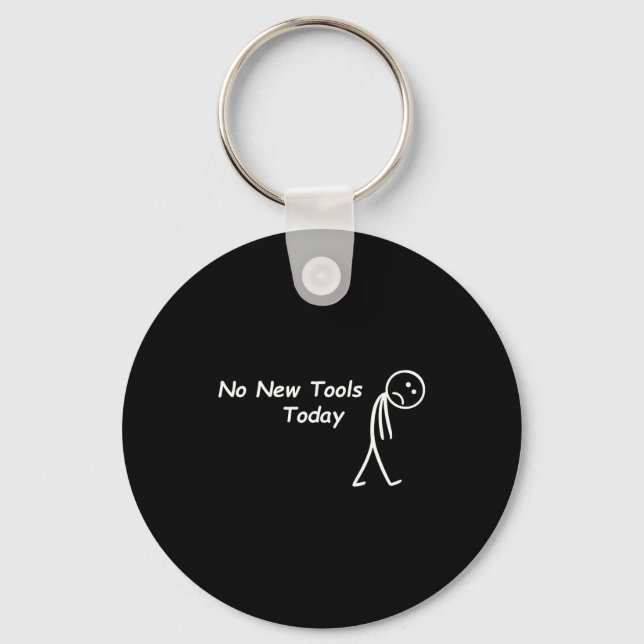 No New Tools Today Funny Saying Men Women  Key Ring (Front)