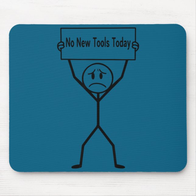 No New Tools Today Funny Saying  Mouse Mat (Front)