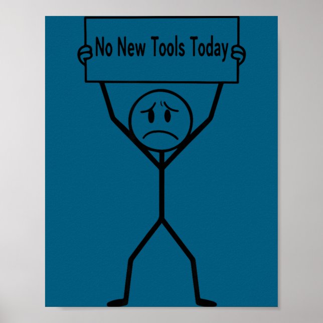 No New Tools Today Funny Saying  Poster (Front)