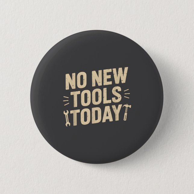 No New Tools Today Retro Meme Tools Lover  6 Cm Round Badge (Front)