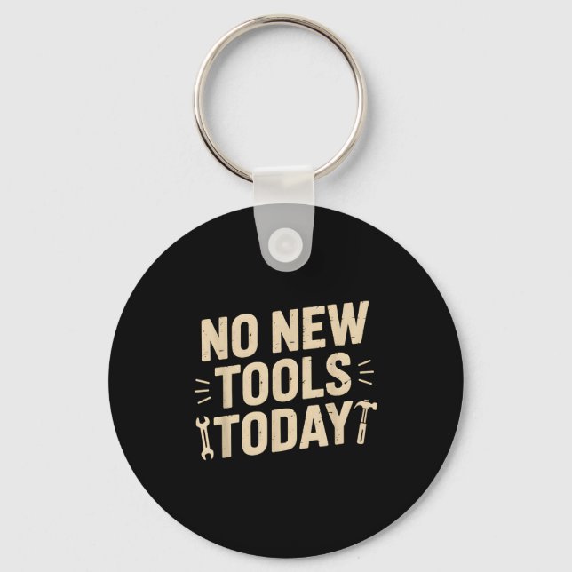 No New Tools Today Retro Meme Tools Lover  Key Ring (Front)