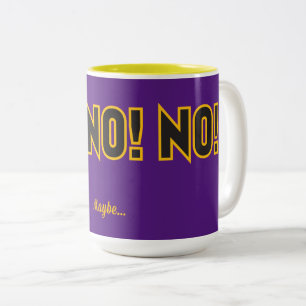 No No No Maybe Purple BG Lg Gfx Two-Tone Coffee Mug