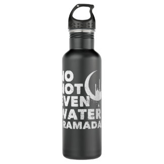 No Not Even Water Cool Islamic Fasting Muslim Ram 710 Ml Water Bottle
