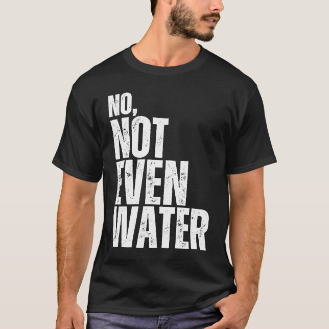 No Not Even Water Ramadan Kareem Mubarak  3 T-Shirt (Front)