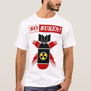 NO NUKES   Anti-nuclear weapon! T-Shirt