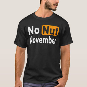No Nut November Challenge  Meme T-Shirt