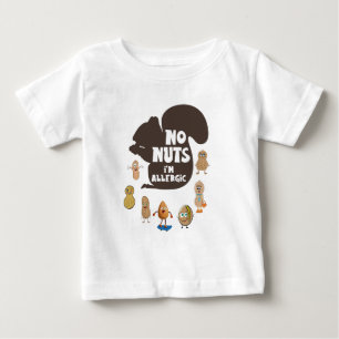 No Nuts I'm Allergic Peanut Allergy Awareness Baby T-Shirt