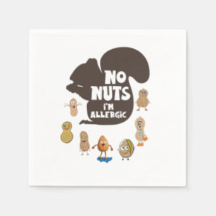 No Nuts I'm Allergic Peanut Allergy Awareness Napkin