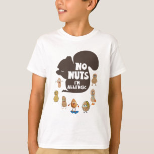 No Nuts I'm Allergic Peanut Allergy Awareness T-Shirt