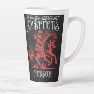 No One Can Defeat an Ambitious Person-Motivational Latte Mug