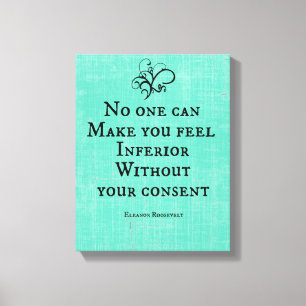 No one can make you feel Inferior Quote Canvas Print
