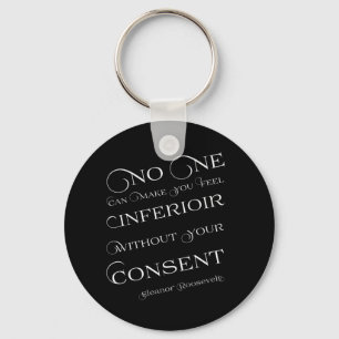 No one can make you feel inferior   Womens Rights  Key Ring