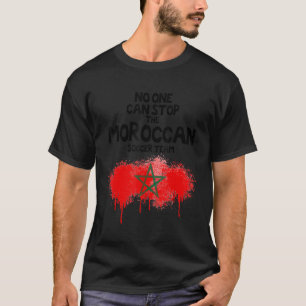 No one can stop the Moroccan Soccer team Moroccan T-Shirt