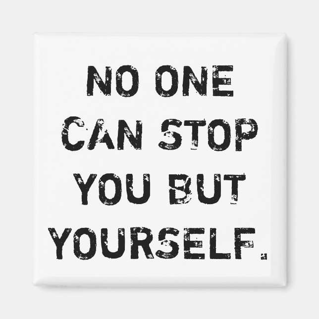 No one can stop you but yourself magnet (Front)