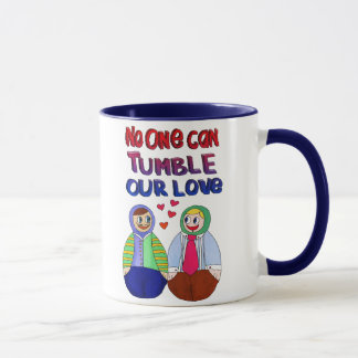 No one can tumble our love mug