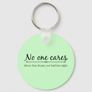 No one Cares Keychain