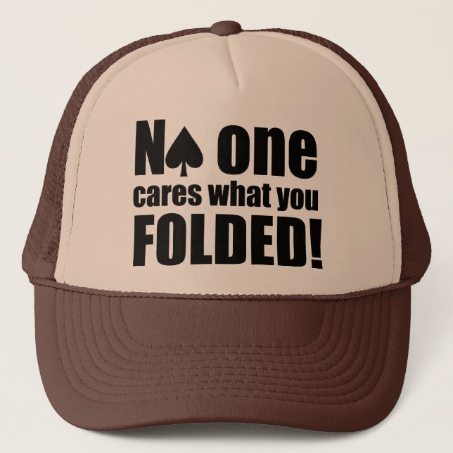 No One Cares What You Folded Trucker Hat (Front)