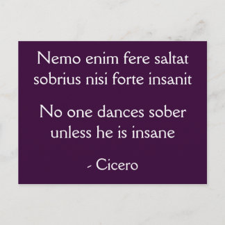 No one dances sober - Cicero quote Postcard