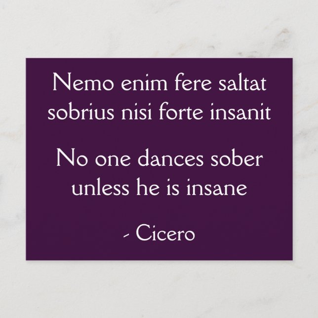 No one dances sober - Cicero quote Postcard (Front)