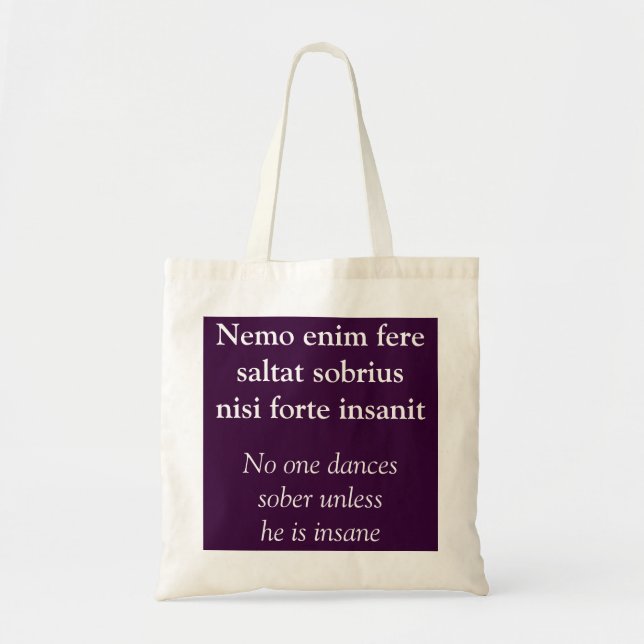No one dances sober - Cicero quote Tote Bag (Front)