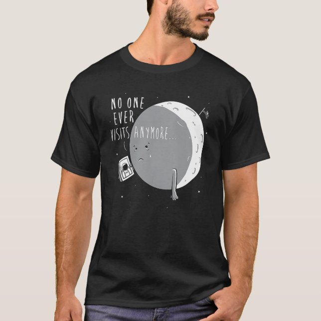 No One Ever Visits Anymore  Moon T-Shirt (Front)