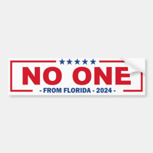NO ONE FROM FLORIDA 2024 BUMPER STICKER