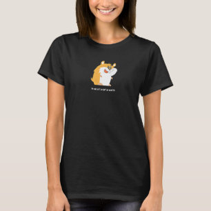 No One Gets Me But My Hamster T-Shirt
