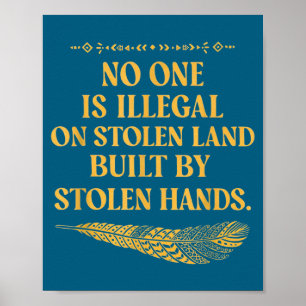 No One Illegal Stolen Land Illustration Poster
