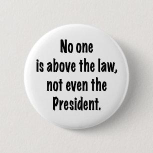 No one is above the law 6 cm round badge