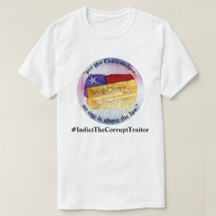 "no one is above the law."#IndictTheCorruptTraitor T-Shirt