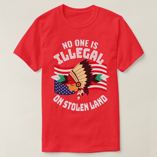 No One Is Illegal On Stolen Land 3  T-Shirt (Design Front)